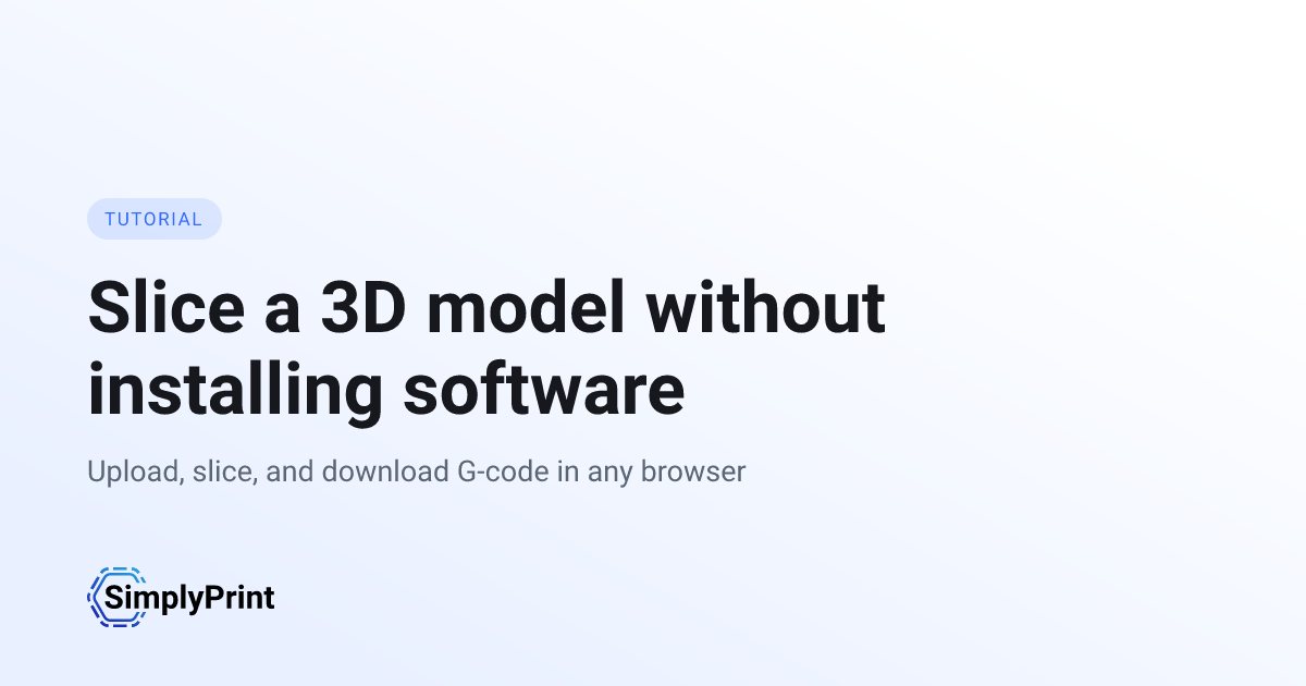 An Open Graph card reading "Slice a 3D model without installing software" with the SimplyPrint cloud slicer shown in a browser tab